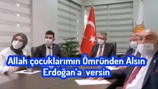 AKP Çorum Kadın Kolları Başkanı'ndan Erdoğan'a Allah çocuklarımın ömründen alsın size versin