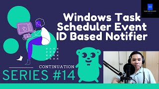 TSNotify Series 14 A - Windows Task Scheduler Event ID Based Notifier