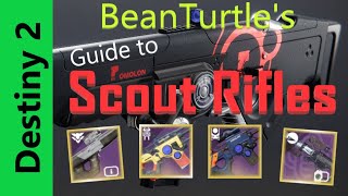 BeanTurtle's Guide to Everything ep.1:  Scout Rifles are Great!