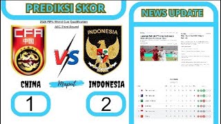 🔴 Live News Update Dan PREDIKSI SKOR CHINA VS INDONESIA