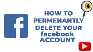 How to permenantly delete your Facebook account?