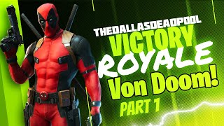 Deadpool's Fortnite Doom Victory Royal Pt. 1