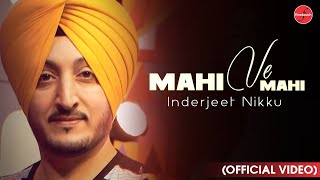 Mahi Ve Mahi : Inderjit Nikku | Punjabi Songs 2022 | @FinetouchMusic