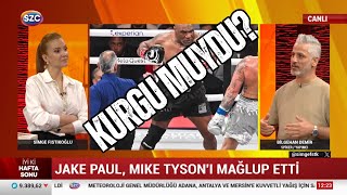 Gerçekten de Kurgu Mu ? Mike Tyson vs Jake Paul Maçını Bilgehan Demir'den Dinleyin