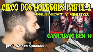 Professor de canto reage a - Circo dos horrores 2 ( 7 minutoz )