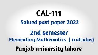 solved calculus past paper 2022 || 2nd semester Punjab university lahore|| MATH-111 ||