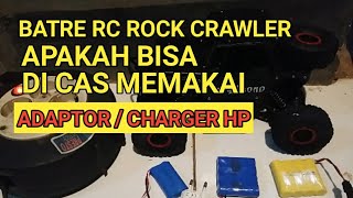 Cara NgeCas Batre Rc Rock Crawler pakai Casan Hp