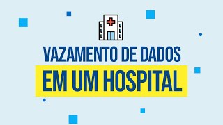 Vazamento de dados em hospitais