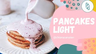 PANCAKE LIGHT - 3 INGREDIENTI E TANTO GUSTO - FACILI E VELOCISSIMI CON SALSA YOGURT