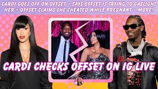 Cardi Goes Off On Offset For Gaslighting Her + Offset Says Cardi Cheated While Pregnant + More!