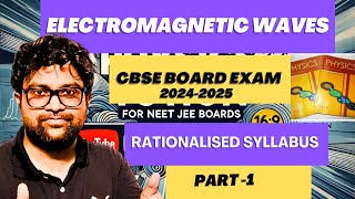 Electromagnetic Waves | Part 1 | CBSE Class 12 Board exam 2025