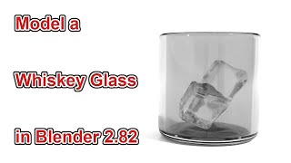 Model a Whiskey Glass in Blender 2.82 | Fast Modeling Tutorial