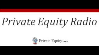 Private Equity Radio Interview #3