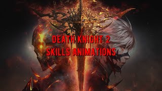 Lineage2 Essence - Death Knight 2 Skills Animations