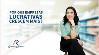 Por que empresas lucrativas crescem mais?