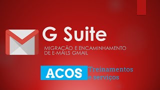 G Suite - Migração de e-mail e encaminhamento de emails para nova conta