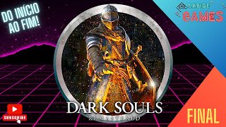 FINAL de Dark Souls Remastered - Os últimos Boss!