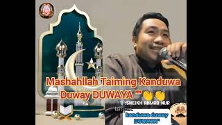 Beautiful video Mashahllah Kanduwa Duway DUWAYA ,, SHIEK ALEEM AHMAD NOR TAIMING