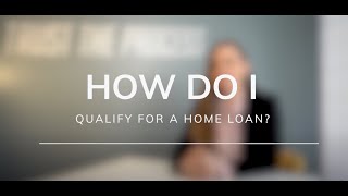 How do I qualify to buy a house?