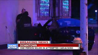 1 Dead after attempted carjacking near downtown