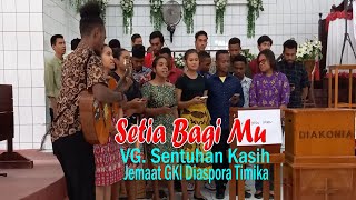 Lagu SETIA BAGI MU, oleh VG SENTUHAN KASIH, Jemaat GKI Diaspora Timika ~ TV EBENHAEZER,