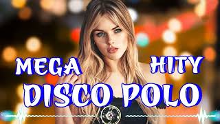 Najwieksze Hity Disco Polo 2023 - Piosenki Disco Polo 2023 - Hit Za Hitem Disco Polo 2023