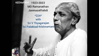 *224*  SRI MD Ramanathan,Sri V Thyagarajan,Sri Palakkad Krishnamani