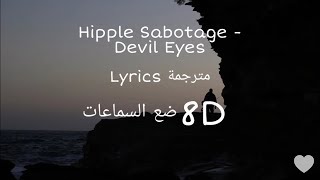 Hippie Sabotage - Devil Eyes (Lyrics_8D) REMIX مترجمة للعربي