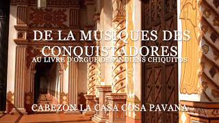 De la musique des Conquistadores au livre d'orgue des Indiens Chiquitos