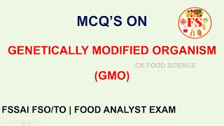 GMO-Genetically Modified Organism MCQ's | FSSAI | FSO/TO | FOOD ANALYST | FOOD SCIENCE