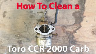 Cleaning A Toro CCR 2000 Carburetor