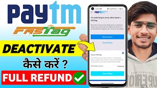 Paytm Fastag Deactivate | Close Paytm Fastag & Get Full Refund | Paytm Fastag Close Kaise Kare