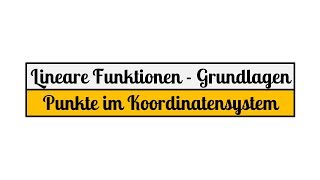 0 Lineare Funktionen Grundlagen - Punkte im Koordinatensystem