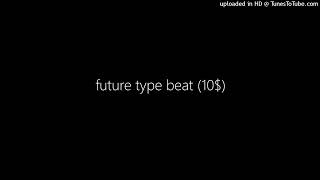 future type beat (10$)