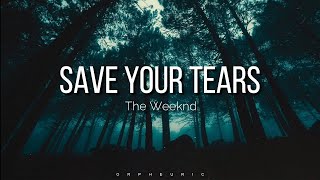 The Weeknd - Save Your Tears [Lyrics]