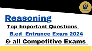 Reasoning || Top Important Questions || B.ed Entrance Exam #crackexam #reasoning #bed