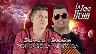 Mono Zabaleta Feat Rolando Ochoa - Pongasela La Minifalda (Zona 8)