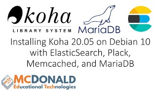 Installing Koha 20.05 on Debian 10 with ElasticSearch, Plack, Memcached, and MariaDB