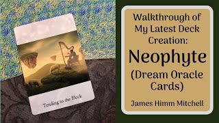 Walkthrough of My Latest Deck Creation: Neophyte (Dream Oracle Cards)