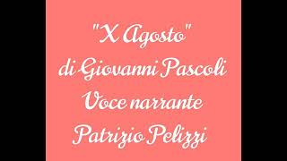 "X Agosto" di Giovanni Pascoli - Voce narrante Patrizio Pelizzi