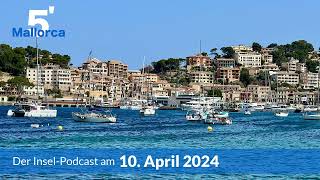 Nachrichten am 10. April 2024 | 5 Minuten Mallorca – der Insel-Podcast 910