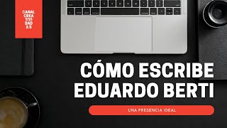 CÓMO ESCRIBEN:  HOY, EDUARDO BERTI - "UNA PRESENCIA IDEAL"