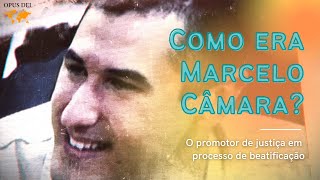 Como era Marcelo Câmara?