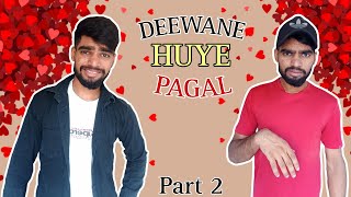 Deewane Huye Pagal | Part 2 | Sandeep Mehmi