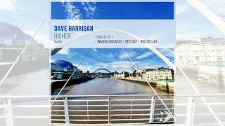 Dave Harrigan - Higher [Remixes, Pt. 1] 2023