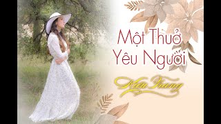 Một Thuở Yêu Người | Kiều Trang | Nhạc Ngoại Lời Việt Khúc Lan