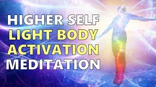 Higher Self Light Body Activation Meditation || Self-empowerment & Healing Series (2)