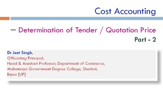 Cost Accounting || Tender Price/ Quotation Price || Part 2 || Dr. Jeet Singh