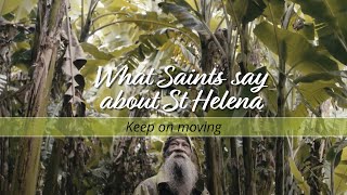 What Saints say about St Helena - 'Keep on Moving'