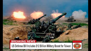 US Defense Bill Includes $12 Billion Military Boost for Taiwan